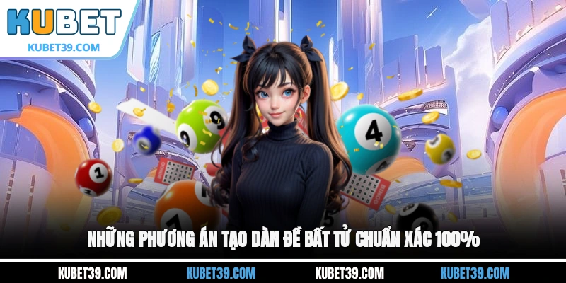 Bí Kíp Chọn Dàn Đề Bất Tử Chắc Thắng Dành Cho Lô Thủ 2 Những phương án tạo dàn đề bất tử chuẩn xác 100%